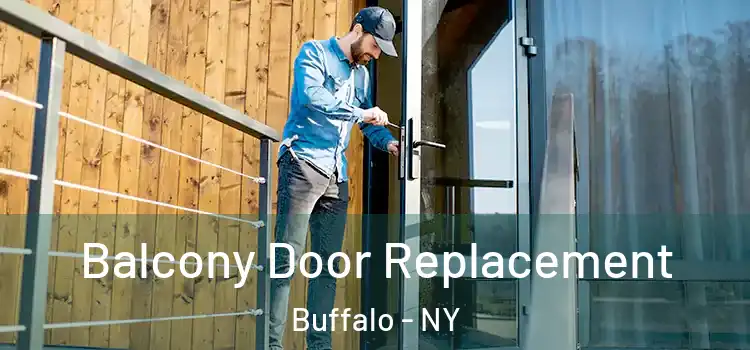  Balcony Door Replacement Buffalo - NY