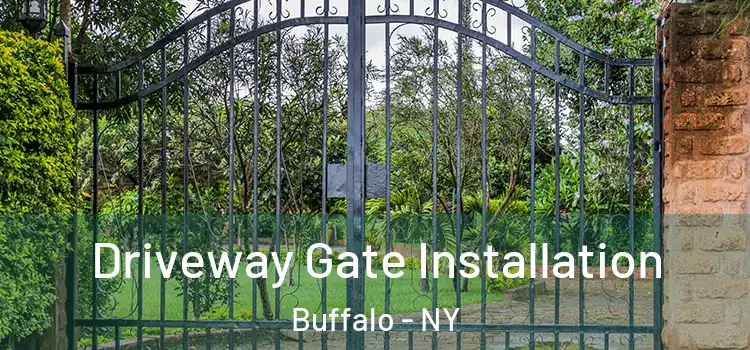  Driveway Gate Installation Buffalo - NY