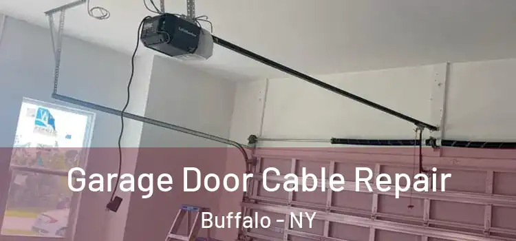  Garage Door Cable Repair Buffalo - NY