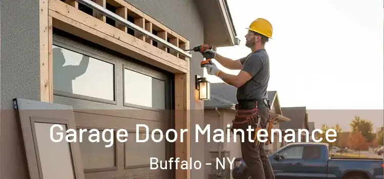  Garage Door Maintenance Buffalo - NY