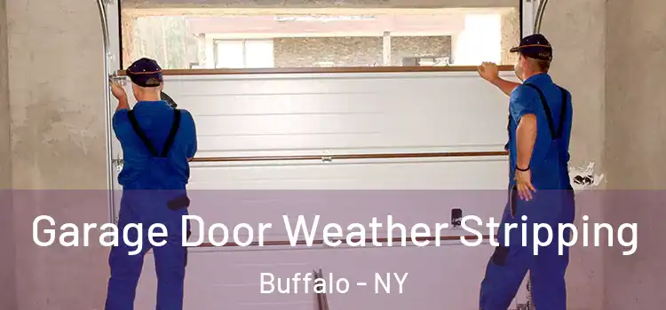  Garage Door Weather Stripping Buffalo - NY