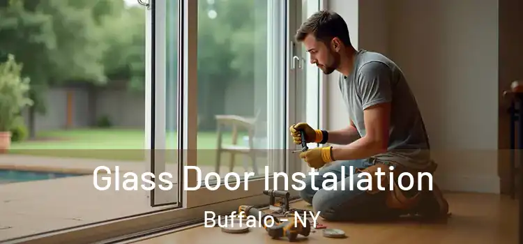  Glass Door Installation Buffalo - NY