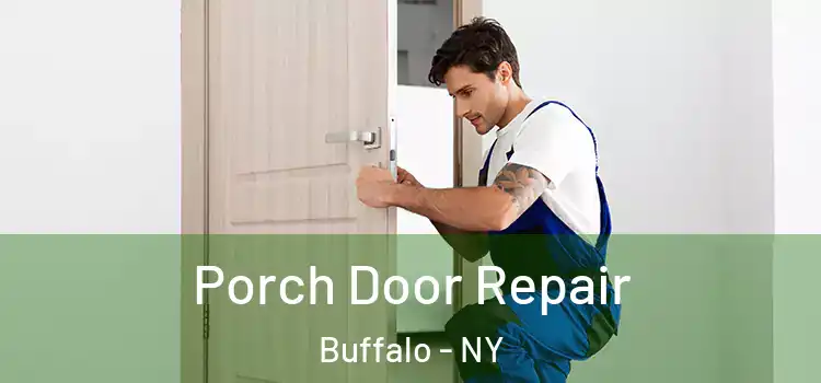 Porch Door Repair Buffalo - NY